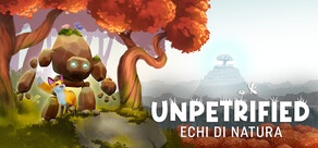 Unpetrified: Echi di natura