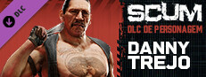 SCUM: Danny Trejo Character Pack