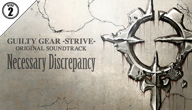 Guilty Gear -Strive- Original Soundtrack Necessary Discrepancy