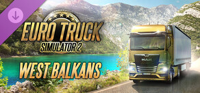 Euro Truck Simulator 2 - West Balkans