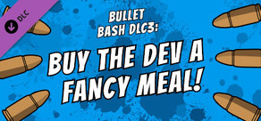 Buy The Dev a Fancy Meal - Bullet Bash