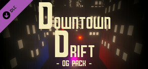 Downtown Drift - OG Pack