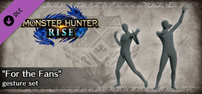 Monster Hunter Rise - "For the Fans" gesture set