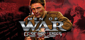Men of War: Condemned Heroes