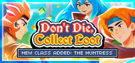 Don't Die, Collect Loot