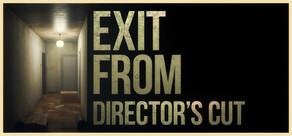 Exit From: Director's Cut