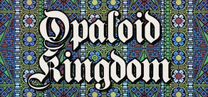Opaloid Kingdom