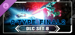 R-Type Final 2 - DLC Set 8