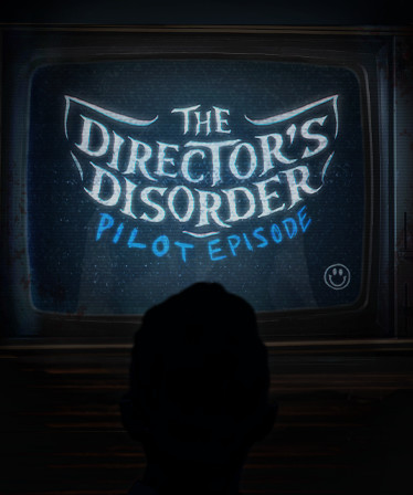 The Director's Disorder: Pilot Episode