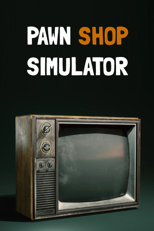PAWN SHOP SIMULATOR