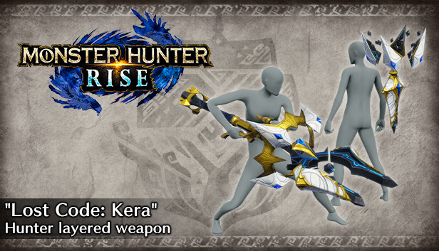 Steam：Monster Hunter Rise - 追加重ね着武器「ロストコード＝ケラ