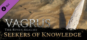 Vagrus - The Riven Realms Seekers of Knowledge
