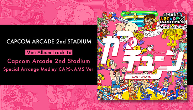 CAPCOM  Arcade 16ゲーム収録 Capcom Arcade 2nd Stadium: Mini-Album Track 16 - Capcom Arcade 2nd