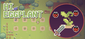 Hi Eggplant!