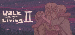 Walk with the Living 2