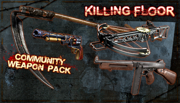 Killing Floor - Community Weapon Pack on Steam