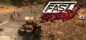 Fast or Dead