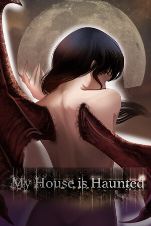 My House Is Haunted