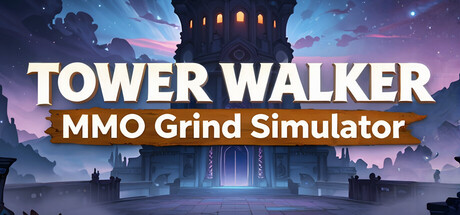 Tower Walker: MMO Grind Simulator — Steam header