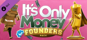 It's Only Money: Founders Pack Upgrade