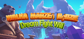 Walka marzeń będzie