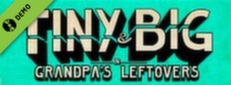 Tiny and Big: Grandpa's Leftovers Demo