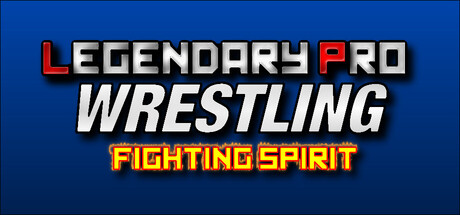Legendary Pro Wrestling: Fighting Spirit — Steam header