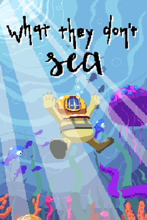 What They Don't Sea