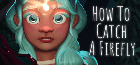 How To Catch A Firefly — Steam header