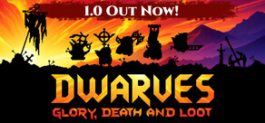 Dwarves: Glory, Death and Loot