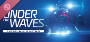 Under The Waves ( Original Game Soundtrack)