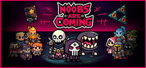 Noobs Are Coming