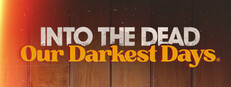 Into the Dead: Our Darkest Days