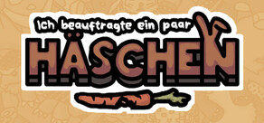 Ich beauftragte ein paar Häschen