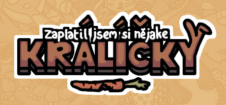 Zaplatil jsem si nějaké králíčky