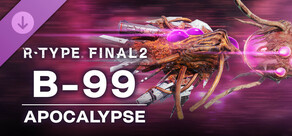 R-Type Final 2 - B-99 APOCALYPSE R-Craft