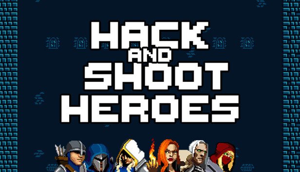 Hack and Shoot Heroes