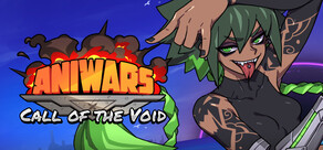 ANIWARS: Call of the Void