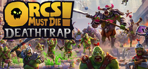 Orcs Must Die! Deathtrap