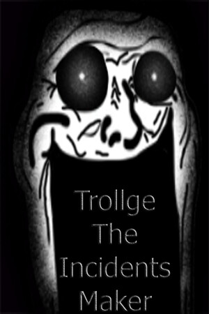 Trollge The Incidents Maker