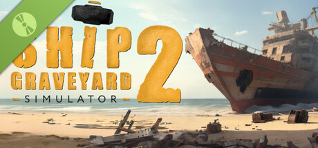 Ship Graveyard Simulator 2 Demo