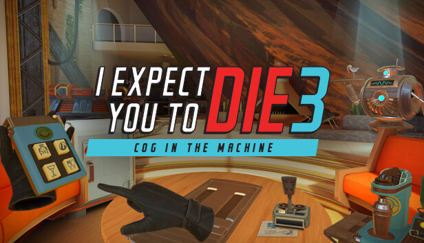 I Expect You To Die 3: Cog in the Machine en Steam