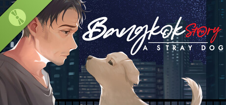 Bangkok Story: A Stray Dog Demo