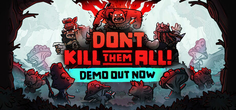 Don't Kill Them All
