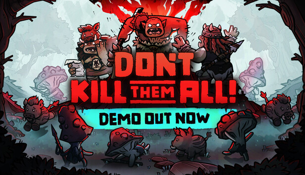 Don't Kill Them All