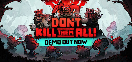 Don't Kill Them All