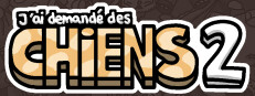 J'ai demandé des chiens 2