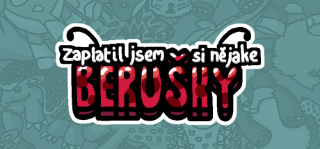 Zaplatil jsem si nějaké berušky