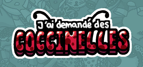 J'ai demandé des coccinelles