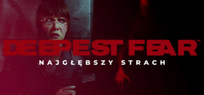 DEEPEST FEAR™ - NAJGŁĘBSZY STRACH
